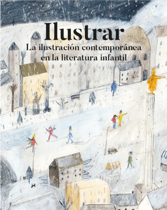 Exposición: Ilustrar. La ilustración contemporánea en la literatura infantil